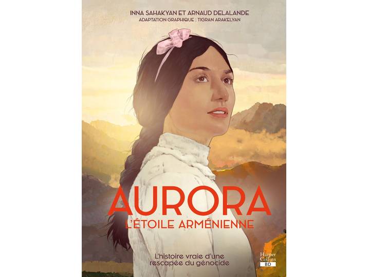 Aurora, l'étoile arménienne - La BD événement sur le génocide arménien, inspirée d'une histoire vraie (BD)
