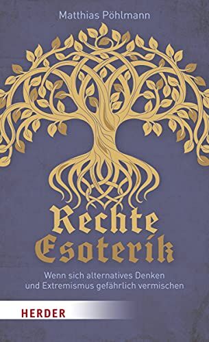 Matthias Pöhlmann - Rechte Esoterik: Wenn sich alternatives Denken und Extremismus gefährlich vermischen - Preis vom 14.10.2026 23:07:16 h