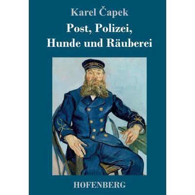 Post, Polizei, Hunde und Räuberei, Gebundene Ausgabe von Karel ¿Apek, Hofenberg, 978-3-7437-2529-4