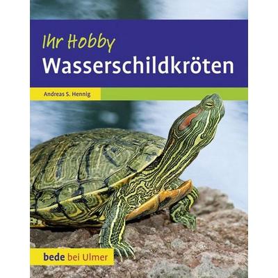 Wasserschildkröten. Ihr Hobby, Gebundene Ausgabe von Andreas S. Hennig, Verlag Eugen Ulmer, 978-3-8001-6767-8