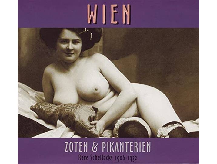 Rare Schellacks-Wien-Zoten & Pikanterien 1906-1932