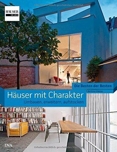 Bettina Hintze - Häuser mit Charakter - Umbauen, erweitern, aufstocken: Die Besten der Besten. HÄUSER-Award - Preis vom 09.10.2026 07:28:09 h