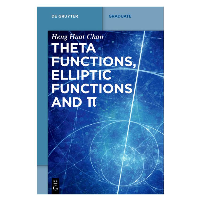 De Gruyter Theta functions, elliptic functions and pi (Englisch, Heng Huat Chan, 2020) (56137195)