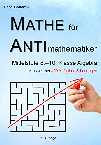 Dario Bednarski - Mathe für Antimathematiker - Algebra Mittelstufe 8.-10. Klasse - Preis vom 04.10.2026 03:51:26 h