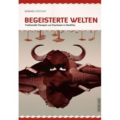 Begeisterte Welten, Gebundene Ausgabe von Barbara Stöckigt, Peter Lang GmbH, Internationaler Verlag der Wissenschaften, 978-3-631-60623-0