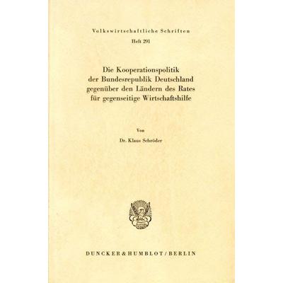 Die Kooperationspolitik der Bundesrepublik Deutschland gegenüber den Ländern des Rates für gegenseitige Wirtschaftshilfe., Taschenbuch von Klaus