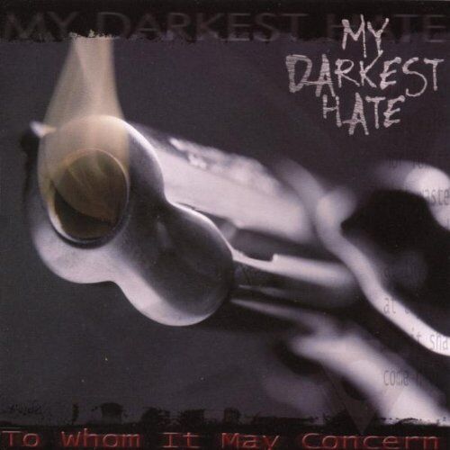My Darkest Hate - To Whom It May Concern - Preis vom 09.10.2026 07:28:09 h