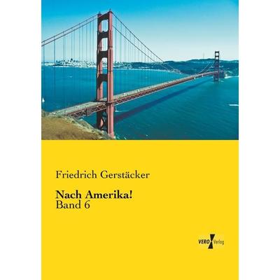 Nach Amerika!, Taschenbuch von Friedrich Gerstäcker, BoD - Books on Demand, 978-3-95610-067-3