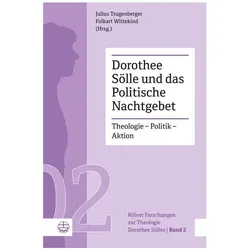 Dorothee Sölle und das Politische Nachtgebet, Fachbücher von Folkart Wittekind, Julius Trugenberger