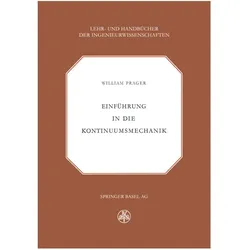 Einführung in die Kontinuumsmechanik, Fachbücher von William Prager, W. Prager