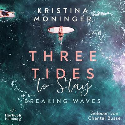 Three Tides to Stay (Breaking Waves 3) - Kristina Moninger, Audio, 9783844937978