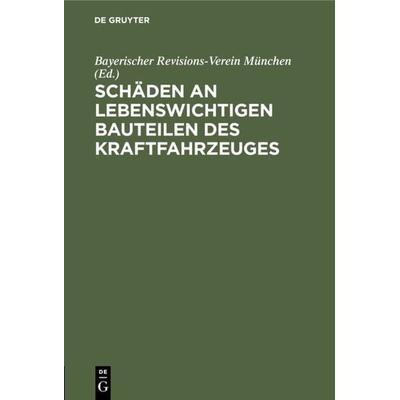 Schäden an lebenswichtigen Bauteilen des Kraftfahrzeuges, Gebundene Ausgabe von , De Gruyter Oldenbourg, 978-3-486-76483-3