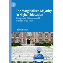 The Marginalised Majority in Higher Education, Fachbücher von Troy Heffernan