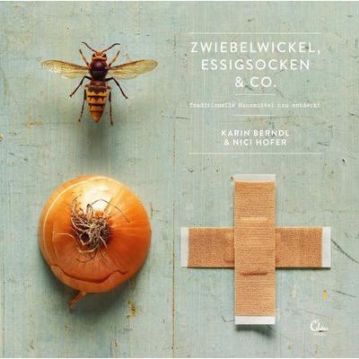 Zwiebelwickel, Essigsocken & Co., Gebundene Ausgabe von Karin Berndl,Nici Hofer, Eden Books - ein Verlag der Edel Verlagsgruppe