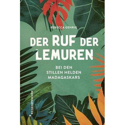 Der Ruf der Lemuren, Gebundene Ausgabe von Rebecca Gehrig, Reisedepeschen Verlag, 978-3-96348-035-5