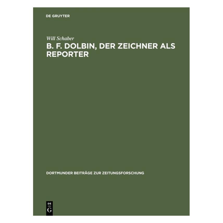 De Gruyter Schaber:B. F. Dolbin, der Zeichner als (Deutsch, Hardcover, Will Schaber) (67977326)