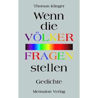 Wenn die Völker Fragen stellen, Gebundene Ausgabe von Thomas Klinger, Mensaion Verlag, 978-3-689-18020-1