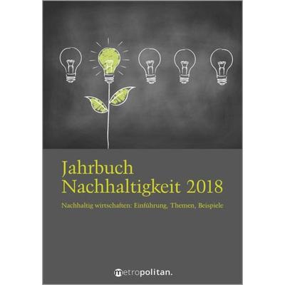 Jahrbuch Nachhaltigkeit 2018, Gebundene Ausgabe von Metropolitan Fachredaktion, Walhalla und Praetoria, 978-3-96186-013-5