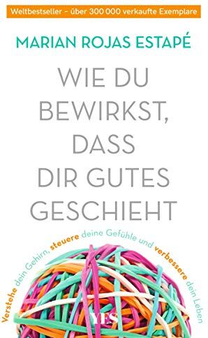 Marian Rojas Estapé - Wie du bewirkst, dass dir Gutes geschieht: Verstehe dein Gehirn, steuere deine Gefühle und verbessere dein Leben - Preis vom 16.10.2026 11:41:07 h