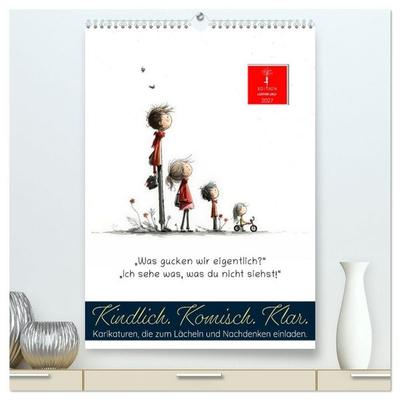 Kindlich. Komisch. Klar. (hochwertiger Premium Wandkalender 2027 DIN A2 hoch), Kunstdruck in Hochglanz