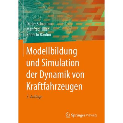 Modellbildung und Simulation der Dynamik von Kraftfahrzeugen, Gebundene Ausgabe von Dieter Schramm,Manfred Hiller,Roberto Bardini, Springer Berlin,