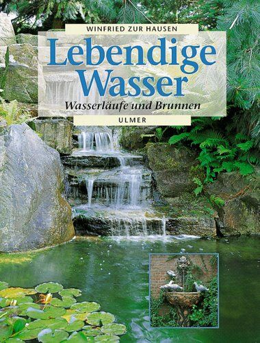 Winfried ZurHausen - Lebendige Wasser. Wasserläufe und Brunnen - Preis vom 11.10.2026 03:10:56 h