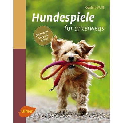 Hundespiele für unterwegs, Gebundene Ausgabe von Cordula Weiss, Verlag Eugen Ulmer