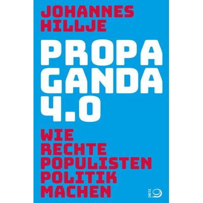 Propaganda 4.0, Taschenbuch von Johannes Hillje, Dietz, J H