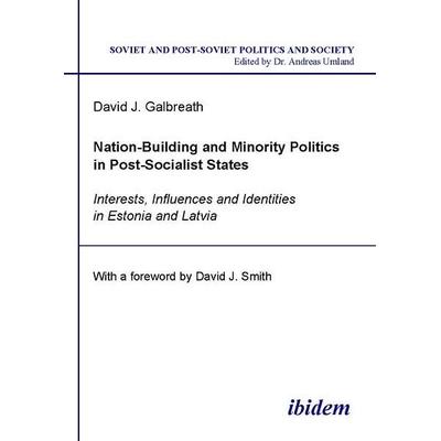 Nation-Building and Minority Politics in Post-Socialist States, Taschenbuch von David J. Galbreath, Ibidem, 978-3-89821-467-4