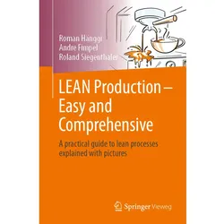 LEAN Production - Easy and Comprehensive, Fachbücher von Roland Siegenthaler, Roman Hänggi, André Fimpel