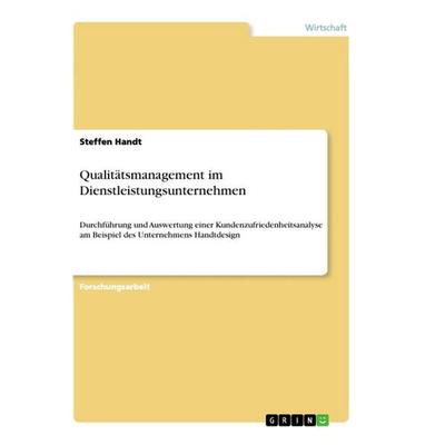 Qualitätsmanagement im Dienstleistungsunternehmen, Taschenbuch von Steffen Handt, GRIN, 978-3-668-99004-3