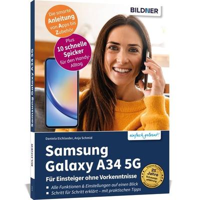 Samsung Galaxy A34 5G - Für Einsteiger ohne Vorkenntnisse, Taschenbuch von Anja Schmid,Daniela Eichlseder, Bildner Verlag, 978-3-8328-0615-6