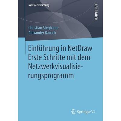Einführung in NetDraw, Taschenbuch von Christian Stegbauer,Alexander Rausch, Springer Fachmedien Wiesbaden GmbH, 978-3-658-03134-3