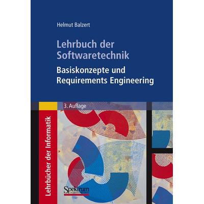 Lehrbuch der Softwaretechnik: Basiskonzepte und Requirements Engineering, Gebundene Ausgabe von Helmut Balzert, Spektrum der Wissenschaft,