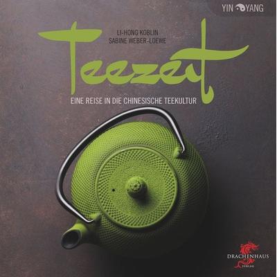Teezeit, Gebundene Ausgabe von Li-Hong Koblin,Sabine Weber-Loewe, Drachenhaus Verlag, 978-3-943314-37-3