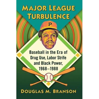 Major League Turbulence, Taschenbuch von Douglas M. Branson, Ingram Publishers Services, 978-1-4766-8058-3