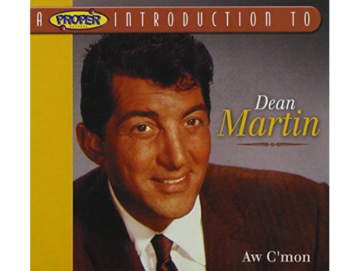 Dean Martin - Aw C Mon/A Proper Introduction