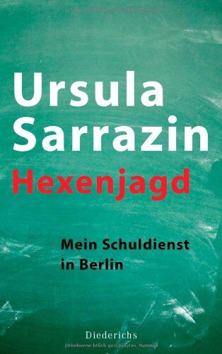 Ursula Sarrazin - Hexenjagd: Mein Schuldienst in Berlin - Preis vom 15.10.2026 23:06:25 h