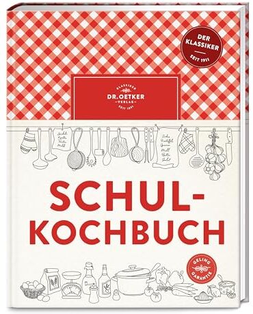 Dr. Oetker Verlag - Schulkochbuch: Seit 1911 mit 30 Mio. Exemplaren das meistverkaufte Kochbuch! Mit Klassikern, modernen Variationen und ausführlichem Ratgeber. - Preis vom 04.10.2026 03:51:26 h