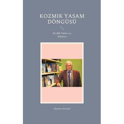 Kozmik yasam döngüsü, Taschenbuch von Dietmar Dressel, BoD – Books on Demand, 978-3-7543-3839-1