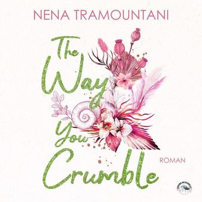 The Way You Crumble - Nena Tramountani, Audio, 9783969831168