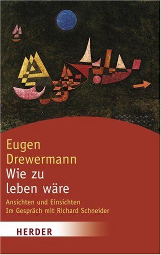Eugen Drewermann - Wie zu leben wäre. Ansichten und Einsichten. - Preis vom 06.10.2026 07:26:00 h