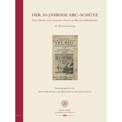 Der 30-jährige ABC-Schütz. Text, Musik und szenische Praxis im Wiener Volkstheater, Taschenbuch von , Hollitzer Wissenschaftsverlag, 978-3-99012-025-5