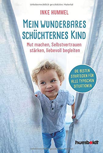 Inke Hummel - Mein wunderbares schüchternes Kind: Mut machen, Selbsvertrauen stärken, liebevoll begleiten. Die besten Strategien für alle typischen Situationen - Preis vom 13.10.2026 19:28:25 h