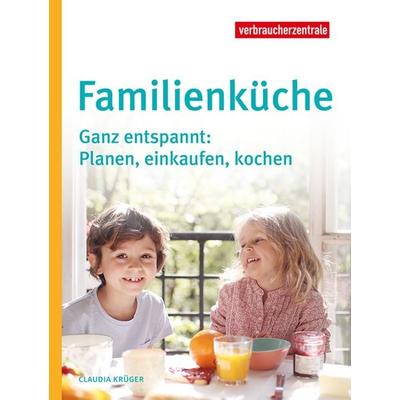 Familienküche, Taschenbuch von Claudia Krüger, Verbraucherzentrale NRW e.V., 978-3-86336-162-4