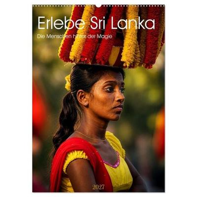 Erlebe Sri Lanka – Die Menschen hinter der Magie (Wandkalender 2027 DIN A2 hoch), CALVENDO Monatskalender