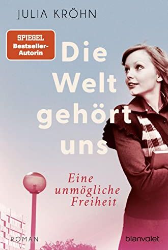 Julia Kröhn - Die Welt gehört uns - Eine unmögliche Freiheit -: Roman (Die Buchhändlerinnen von Frankfurt, Band 2) - Preis vom 07.10.2026 11:45:10 h