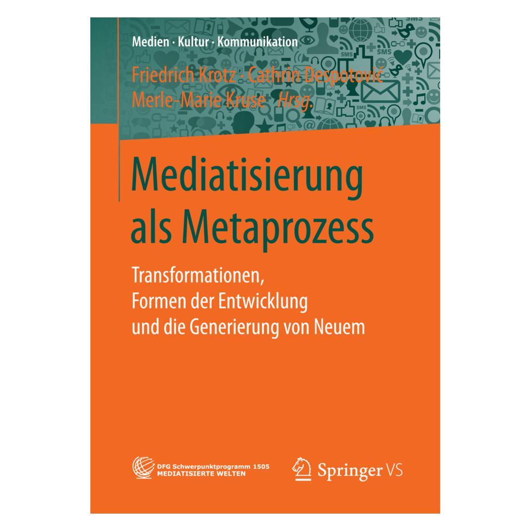 Springer Mediatisierung als Metaprozess (Deutsch, Softcover, Cathrin Despotovic, Friedrich Krotz, Merle-Marie Kruse) (55862488)