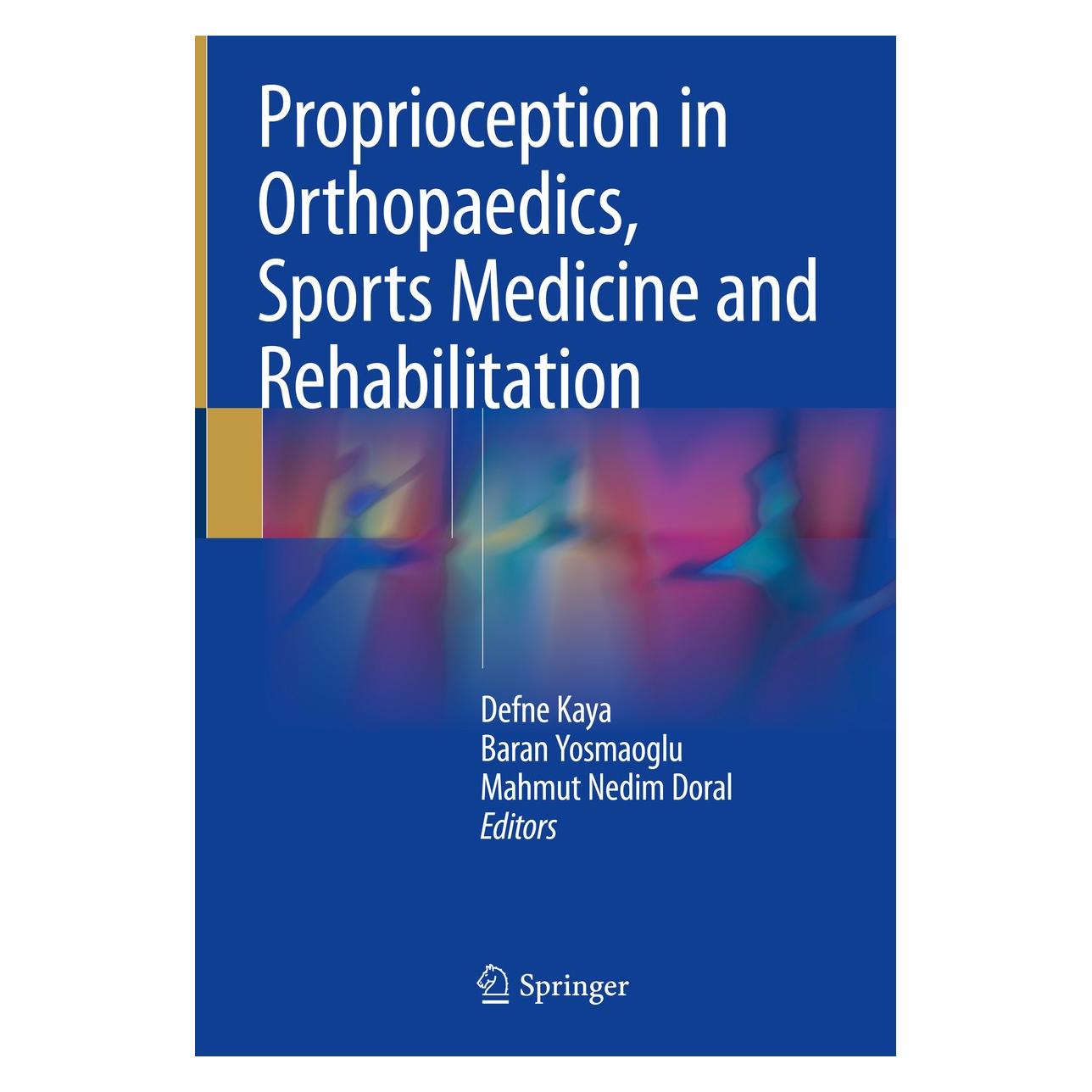 Springer Proprioception in Orthopaedics, Sports (Englisch, Hardcover, Baran Yosmaoglu, Defne Kaya, Mahmut Nedim Doral) (9783319666396)