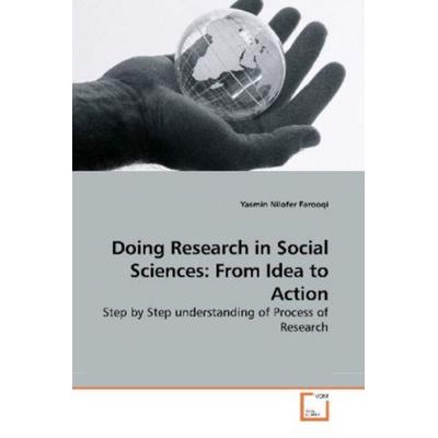 Nilofer Farooqi, Y: Doing Research in Social Sciences: From, Taschenbuch von Yasmin Nilofer Farooqi, VDM, 978-3-639-25266-8